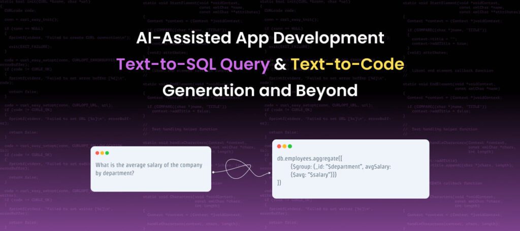 AI-Assisted App Development: Text-to-SQL Query and Text-to-Code Generation and Beyond